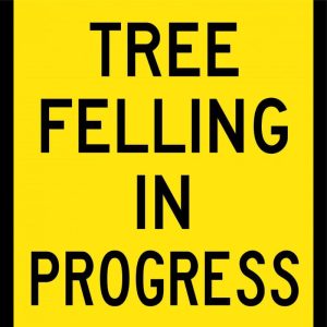 Tree Felling In Progress Sign | Civil Products WA