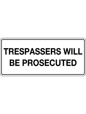 Trespassers will be Prosecuted Sign