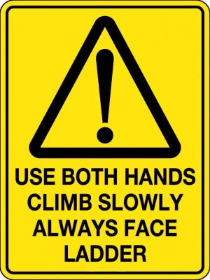 Use Both Hands Climb Slowly Always Face Ladder Sign