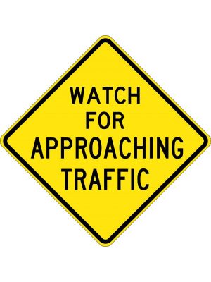 Watch For Approaching Traffic